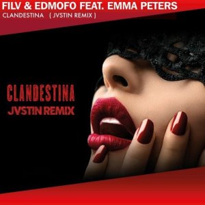 FILV & Edmofo, Emma Peters - Clandestina (Jvstin Remix)